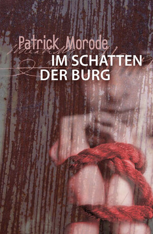 Buchcover Im Schatten der Burg | Patrick Morode | EAN 9783944264981 | ISBN 3-944264-98-3 | ISBN 978-3-944264-98-1