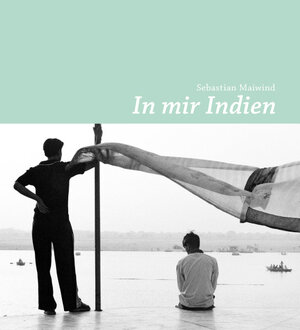 Buchcover In mir Indien | Sebastian Maiwind | EAN 9783944269115 | ISBN 3-944269-11-X | ISBN 978-3-944269-11-5