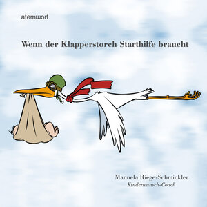 Buchcover Wenn der Klapperstorch Starthilfe braucht | Manuela Riege-Schmickler | EAN 9783944276120 | ISBN 3-944276-12-4 | ISBN 978-3-944276-12-0