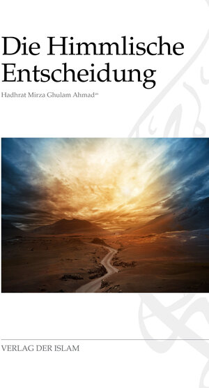 Buchcover Die Himmlische Entscheidung | Hadhrat Mirza Ghulam Ahmad | EAN 9783944277011 | ISBN 3-944277-01-5 | ISBN 978-3-944277-01-1