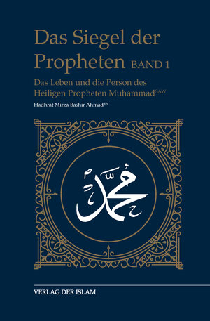 Buchcover Das Siegel der Propheten - Band 1 | Hadhrat Mirza Bashir Ahmad | EAN 9783944277677 | ISBN 3-944277-67-8 | ISBN 978-3-944277-67-7