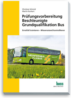 Buchcover Bus Prüfungsvorbereitung Beschleunigte Grundqualifikation | Christian Schmidt | EAN 9783944281995 | ISBN 3-944281-99-3 | ISBN 978-3-944281-99-5