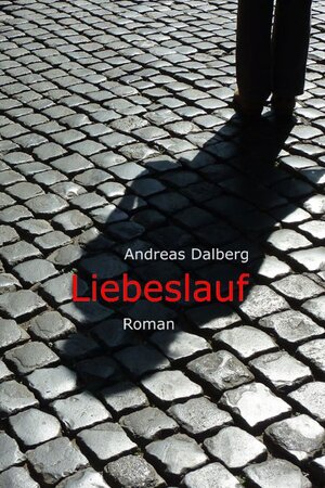 Buchcover Liebeslauf | Andreas Dalberg | EAN 9783944283005 | ISBN 3-944283-00-7 | ISBN 978-3-944283-00-5