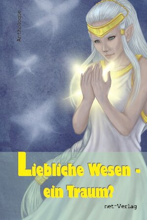 Buchcover Liebliche Wesen – ein Traum? | Volker Liebelt | EAN 9783944284415 | ISBN 3-944284-41-0 | ISBN 978-3-944284-41-5