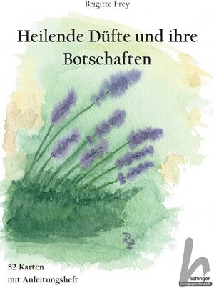 Buchcover Heilende Düfte und ihre Botschaften | Brigitte Frey | EAN 9783944291086 | ISBN 3-944291-08-5 | ISBN 978-3-944291-08-6