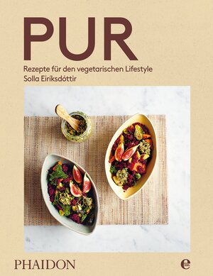 Buchcover Pur - Rezepte für den vegetarischen Lifestyle | Solla Eiríksdóttir | EAN 9783944297279 | ISBN 3-944297-27-X | ISBN 978-3-944297-27-9