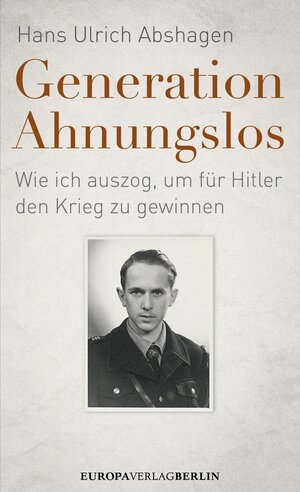 Buchcover Generation Ahnungslos | Hans Ulrich Abshagen | EAN 9783944305370 | ISBN 3-944305-37-X | ISBN 978-3-944305-37-0