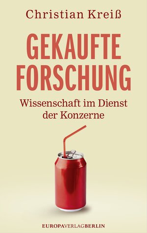 Buchcover Gekaufte Forschung | Christian Kreiß | EAN 9783944305721 | ISBN 3-944305-72-8 | ISBN 978-3-944305-72-1