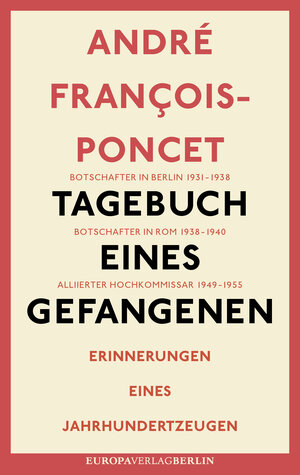 Buchcover Tagebuch eines Gefangenen | André François-Poncet | EAN 9783944305875 | ISBN 3-944305-87-6 | ISBN 978-3-944305-87-5