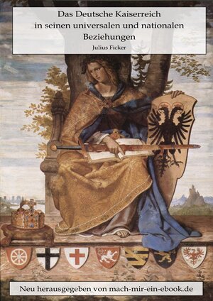 Buchcover Das Deutsche Kaiserreich in seinen universalen und nationalen Beziehungen | Julius Ficker | EAN 9783944309095 | ISBN 3-944309-09-X | ISBN 978-3-944309-09-5