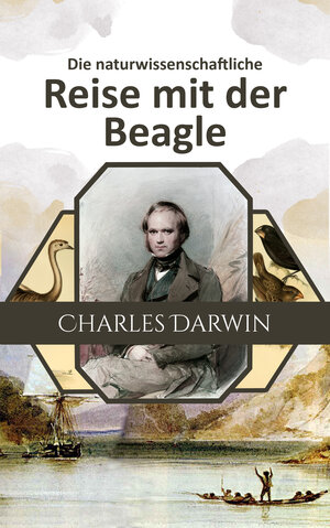 Buchcover Die naturwissenschaftliche Reise mit der Beagle | Charles Darwin | EAN 9783944309194 | ISBN 3-944309-19-7 | ISBN 978-3-944309-19-4