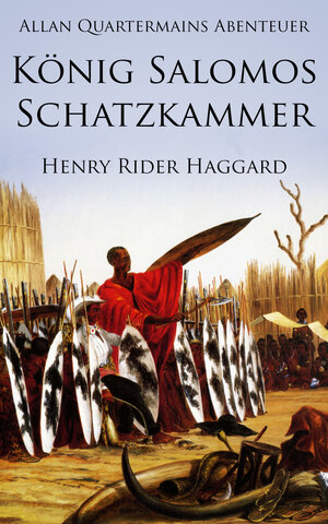 Buchcover Allan Quatermains Abenteuer: König Salomos Schatzkammer | Henry Rider Haggard | EAN 9783944309446 | ISBN 3-944309-44-8 | ISBN 978-3-944309-44-6