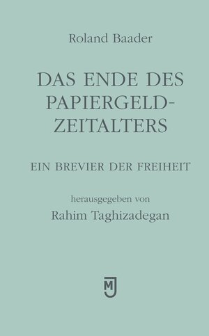 Buchcover Das Ende des Papiergeld-Zeitalters | Baader Roland | EAN 9783944309644 | ISBN 3-944309-64-2 | ISBN 978-3-944309-64-4