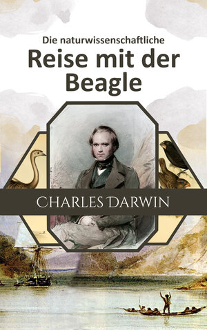 Buchcover Die naturwissenschaftliche Reise mit der Beagle | Charles Darwin | EAN 9783944309835 | ISBN 3-944309-83-9 | ISBN 978-3-944309-83-5