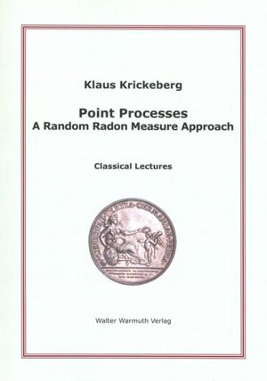 Buchcover Point Processes A Random Radon Measure Approach | Klaus Krickeberg | EAN 9783944311012 | ISBN 3-944311-01-9 | ISBN 978-3-944311-01-2