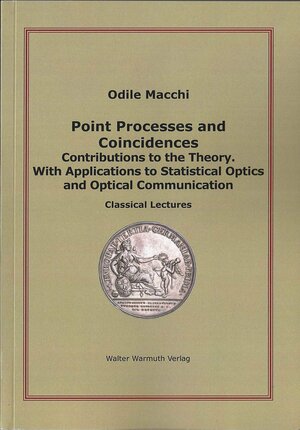 Buchcover Point Processes and Coincidences | Odile Macchi | EAN 9783944311036 | ISBN 3-944311-03-5 | ISBN 978-3-944311-03-6