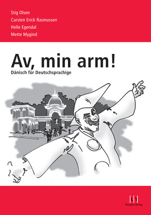 Buchcover Av, min arm! - Dänisch für Deutschsprachige | Stig Olsen | EAN 9783944312743 | ISBN 3-944312-74-0 | ISBN 978-3-944312-74-3