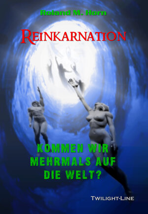 Buchcover Reinkarnation | Roland M. Horn | EAN 9783944315034 | ISBN 3-944315-03-0 | ISBN 978-3-944315-03-4