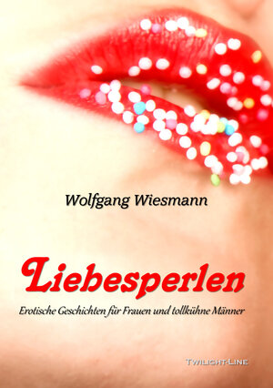 Buchcover Liebesperlen | Wolfgang Wiesmann | EAN 9783944315645 | ISBN 3-944315-64-2 | ISBN 978-3-944315-64-5