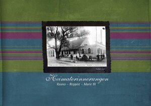 Buchcover Heimaterinnerungen Rauno-Reppist-Marie III | Norbert Jurk | EAN 9783944316109 | ISBN 3-944316-10-X | ISBN 978-3-944316-10-9