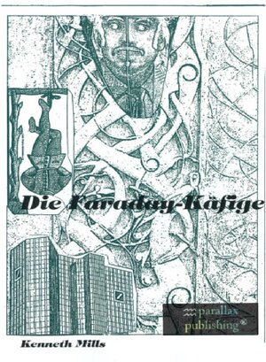 Buchcover Die Faraday-Käfige | Kenneth Mills | EAN 9783944317014 | ISBN 3-944317-01-7 | ISBN 978-3-944317-01-4