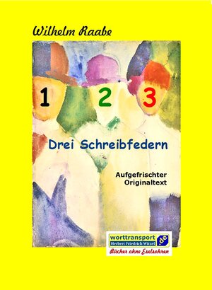 Buchcover Drei Schreibfedern | Wilhelm Raabe | EAN 9783944324470 | ISBN 3-944324-47-1 | ISBN 978-3-944324-47-0