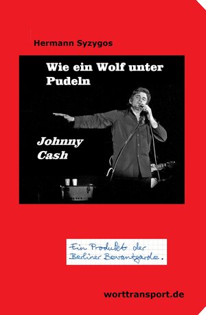 Buchcover Wie ein Wolf unter Pudeln - Johnny Cash | Hermann Syzygos | EAN 9783944324524 | ISBN 3-944324-52-8 | ISBN 978-3-944324-52-4
