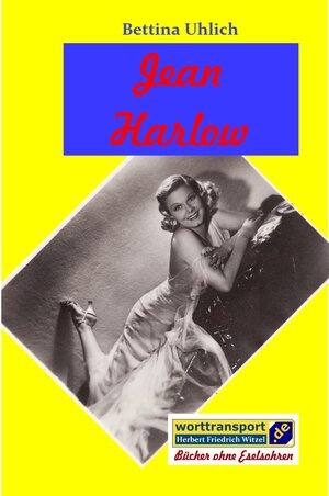 Buchcover Jean Harlow | Bettina Uhlich | EAN 9783944324753 | ISBN 3-944324-75-7 | ISBN 978-3-944324-75-3