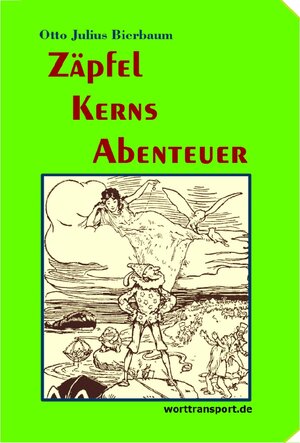 Buchcover Zäpfel Kerns Abenteuer | Otto Julius Bierbaum | EAN 9783944324807 | ISBN 3-944324-80-3 | ISBN 978-3-944324-80-7