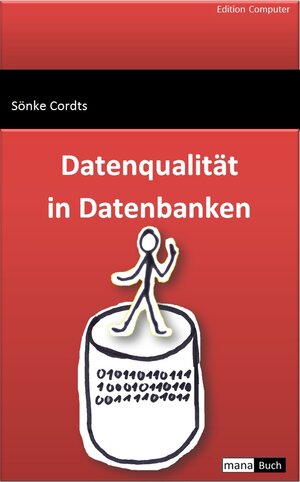 Buchcover Datenqualität in Datenbanken | Sönke Cordts | EAN 9783944330112 | ISBN 3-944330-11-0 | ISBN 978-3-944330-11-2