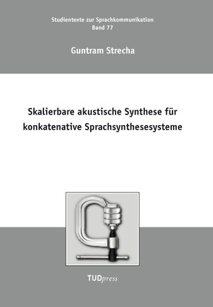 Buchcover Skalierbare akustische Synthese für konkatenative Sprachsynthesesysteme | Guntram Strecha | EAN 9783944331980 | ISBN 3-944331-98-2 | ISBN 978-3-944331-98-0