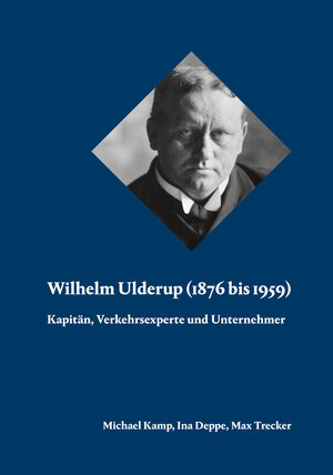 Buchcover Wilhelm Ulderup (1876 bis 1959) | Michael Kamp | EAN 9783944334769 | ISBN 3-944334-76-0 | ISBN 978-3-944334-76-9