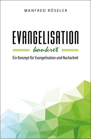 Buchcover Evangelisation konkret | Manfred Röseler | EAN 9783944337029 | ISBN 3-944337-02-6 | ISBN 978-3-944337-02-9
