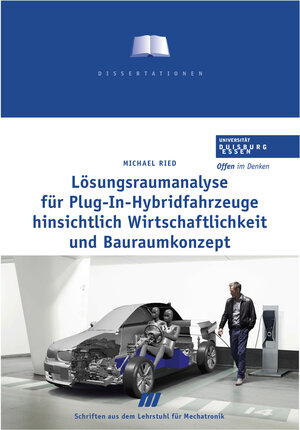 Buchcover Lösungsraumanalyse für Plug-In-Hybridfahrzeuge hinsichtlich Wirtschaftlichkeit und Bauraumkonzept | Michael Ried | EAN 9783944339108 | ISBN 3-944339-10-X | ISBN 978-3-944339-10-8
