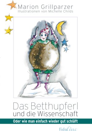 Buchcover Das Betthupferl und die Wissenschaft | Marion Grillparzer | EAN 9783944340272 | ISBN 3-944340-27-2 | ISBN 978-3-944340-27-2