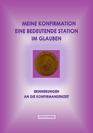 Buchcover Meine Konfirmation. Eine bedeutende Station im Glauben. | Anke Nitschke | EAN 9783944341118 | ISBN 3-944341-11-2 | ISBN 978-3-944341-11-8