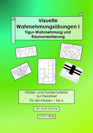 Buchcover Visuelle Wahrnehmungsübungen I | Anke Nitschke | EAN 9783944341408 | ISBN 3-944341-40-6 | ISBN 978-3-944341-40-8