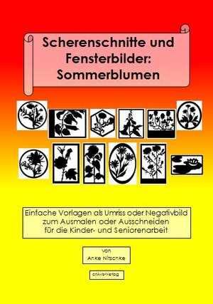 Buchcover Scherenschnitte und Fensterbilder: Sommerblumen | Anke Nitschke | EAN 9783944341552 | ISBN 3-944341-55-4 | ISBN 978-3-944341-55-2