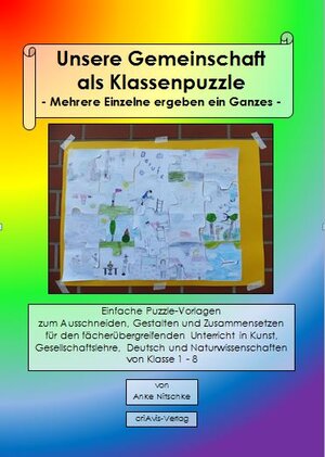 Buchcover Unsere Gemeinschaft als Klassenpuzzle - Mehrere Einzelne ergeben ein Ganzes - | Anke Nitschke | EAN 9783944341910 | ISBN 3-944341-91-0 | ISBN 978-3-944341-91-0