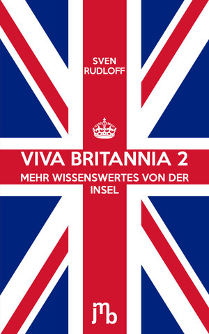 Buchcover Viva Britannia 2 | Sven Rudloff | EAN 9783944342740 | ISBN 3-944342-74-7 | ISBN 978-3-944342-74-0