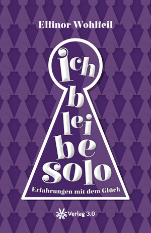 Buchcover Ich bleibe solo | Ellinor Wohlfeil | EAN 9783944343457 | ISBN 3-944343-45-X | ISBN 978-3-944343-45-7