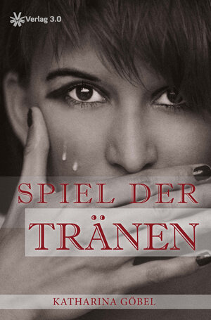 Buchcover Spiel der Tränen | Katharina Göbel | EAN 9783944343662 | ISBN 3-944343-66-2 | ISBN 978-3-944343-66-2
