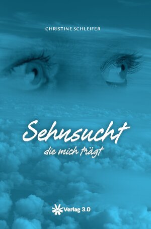 Buchcover Sehnsucht die mich trägt | Christine Schleifer | EAN 9783944343792 | ISBN 3-944343-79-4 | ISBN 978-3-944343-79-2