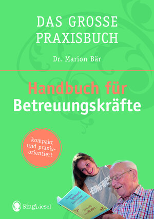 Buchcover Das Handbuch für Betreuungskräfte | Marion Dr. Bär | EAN 9783944360850 | ISBN 3-944360-85-0 | ISBN 978-3-944360-85-0