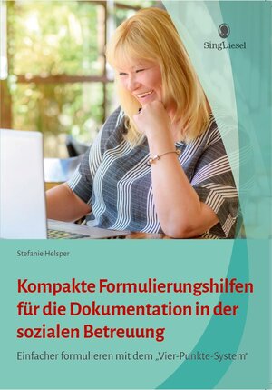 Buchcover Kompakte Formulierungshilfen für die Dokumentation in der sozialen Betreuung | Stefanie Helsper | EAN 9783944360911 | ISBN 3-944360-91-5 | ISBN 978-3-944360-91-1