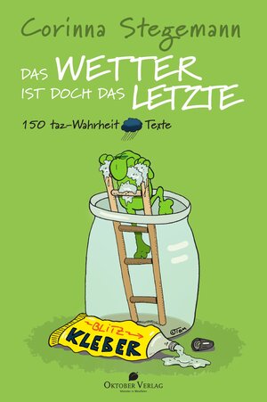 Buchcover Das Wetter ist doch das Letzte | Corinna Stegemann | EAN 9783944369006 | ISBN 3-944369-00-9 | ISBN 978-3-944369-00-6