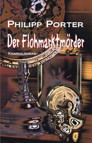 Buchcover Der Flohmarktmörder | Philipp Porter | EAN 9783944370101 | ISBN 3-944370-10-4 | ISBN 978-3-944370-10-1