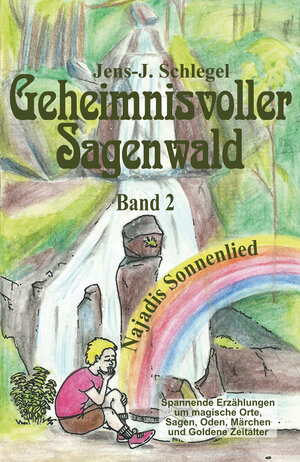 Buchcover Geheimnisvoller Sagenwald | Schlegel Jens-Jürgen | EAN 9783944370729 | ISBN 3-944370-72-4 | ISBN 978-3-944370-72-9