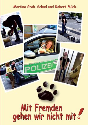 Buchcover Mit Fremden gehen wir nicht mit! | Martina Groh-Schad | EAN 9783944370743 | ISBN 3-944370-74-0 | ISBN 978-3-944370-74-3