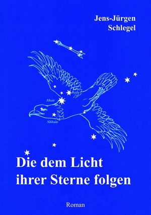 Buchcover Die dem Licht ihrer Sterne folgen | Jens-J. Schlegel | EAN 9783944370903 | ISBN 3-944370-90-2 | ISBN 978-3-944370-90-3